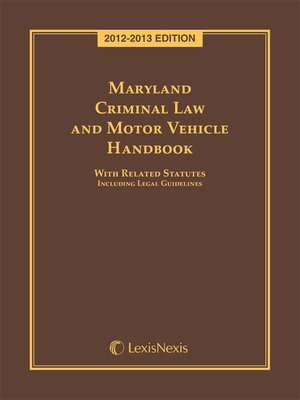 cover image of Maryland Criminal Law and Motor Vehicle Handbook